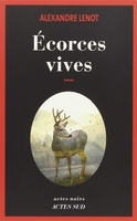 Écorces vives (Actes Sud, 2018) - Alexandre Lenot - Festival du Premier Roman et de Littératures Contemporaines 2021