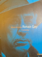 Romain Gary, l'enchanteur